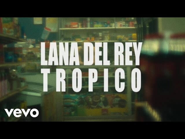 Lana Del Rey's short film Tropico has a trailer