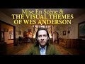 Examine Wes Anderson's visual themes with an involved new scene study