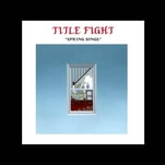 Title Fight has grown up, but it hasn’t lost its heart