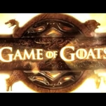 Game Of Thrones + screaming goats = Game Of Goats