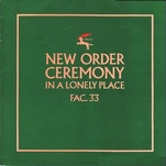“Ceremony” bridges the gap between Joy Division’s end and New Order’s start