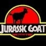 Here’s the theme from Jurassic Park performed by screaming goats