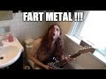 Some guy made a metal song using his own farts as the vocals