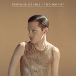On his third album, Perfume Genius proves he can’t burn Too Bright
