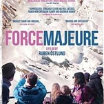 Force Majeure is a darkly comic study of male ego in collapse