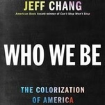 Jeff Chang’s Who We Be traces how art reflects social change