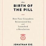 A brief, fascinating history of “the pill”