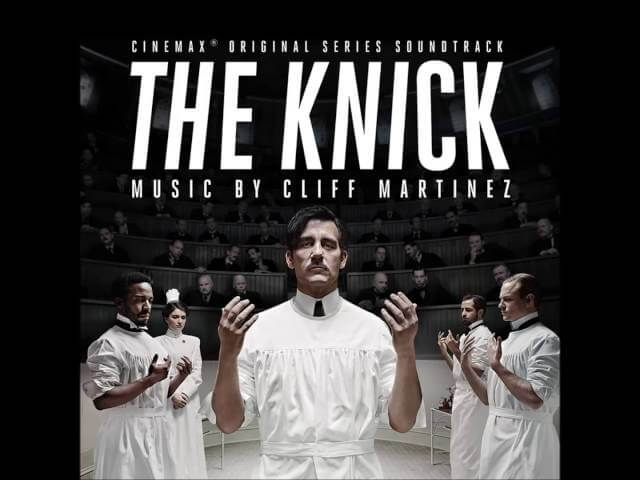 The electronic throb of Cliff Martinez gave The Knick its sci-fi edge