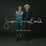 Justin Townes Earle delivers a worthy companion album in Absent Fathers