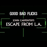 Revisit Escape From L.A. with GoodBadFlicks