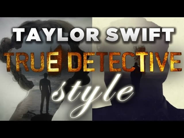 Taylor Swift’s new music video looks a lot like the True Detective intro