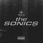 Punk godfathers The Sonics justify a continued existence few would deny them