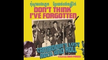 Don’t Think I’ve Forgotten hauntingly remembers a lost era of Cambodian rock