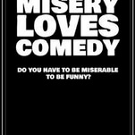 Misery Loves Comedy asks whether the two things are always linked