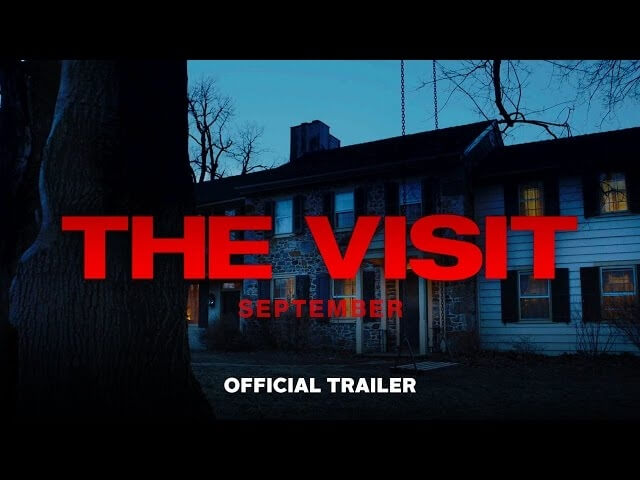 The trailer for The Visit suggests you may want to cut this trip short