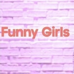 Funny Girls forces stand-ups into a reality show mold