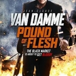 Jean-Claude Van Damme vehicle Pound of Flesh is a less-silly Crank
