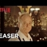 The teaser for A Very Murray Christmas makes your holiday plans for you