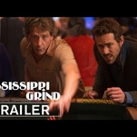 Ryan Reynolds and Ben Mendelsohn roll the dice in the Mississippi Grind trailer