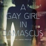 A Gay Girl In Damascus tells a fascinating story, but gets sidetracked