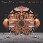 Owl City tries to transcend its twee-tronica roots on Mobile Orchestra