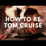 Learn to be Tom Cruise with one simple YouTube course