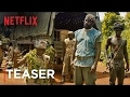 The Beasts Of No Nation teaser trailer is even more intense than you imagined