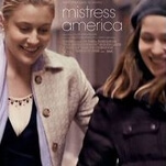 The year’s second Noah Baumbach comedy, Mistress America, is a modern farce