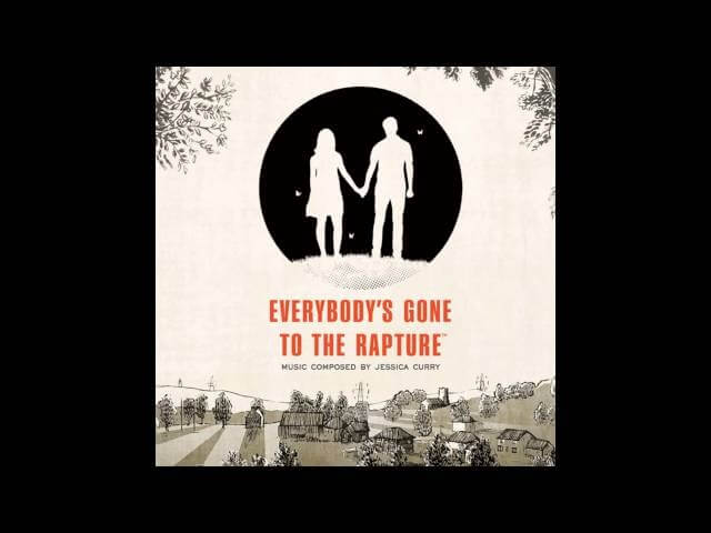 Everybody’s Gone To The Rapture gives the apocalypse a beautiful soundtrack