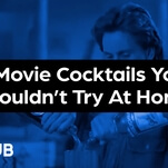 “If you love me, you’ll drink this”: 7 movie cocktails you shouldn’t try at home
