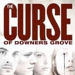 The Curse Of Downers Grove wouldn’t hack it in the city