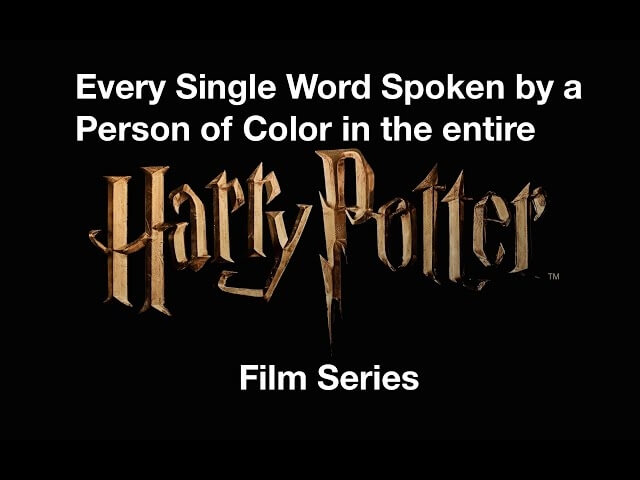 People of color only get six minutes of dialogue in all the Harry Potter films