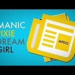 “Manic pixie dream girl” is now in Oxford Dictionaries (along with “butthurt,” more)