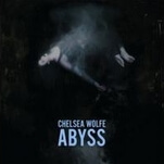 Chelsea Wolfe balances the bombast with the beautiful on Abyss