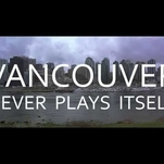 Here’s why Vancouver plays every other city but never itself