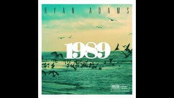 Ryan Adams transforms Taylor Swift’s 1989 into a melancholy masterpiece