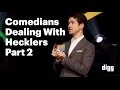 Even more famous comedians dealing with hecklers