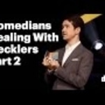 Even more famous comedians dealing with hecklers