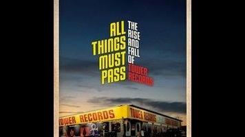 Tower Records is eulogized in the narrow but affecting All Things Must Pass