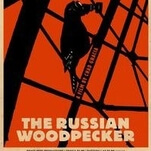 The Russian Woodpecker offers plenty of conspiracy, little evidence