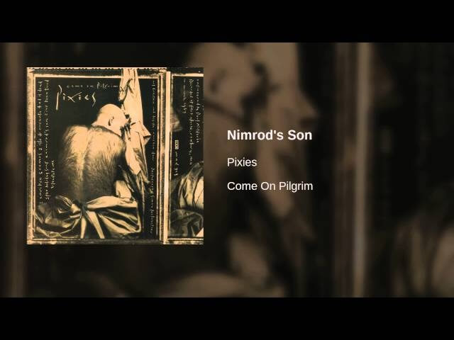 “Nimrod’s Son” dumps his family legacy in this Pixies song