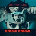 Keanu goes full Cage in Eli Roth’s sick home-invasion comedy Knock Knock