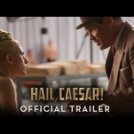 The Coens bring that Hollywood razzle-dazzle to the first Hail, Caesar! trailer