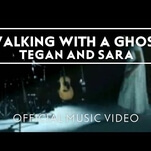 Tegan And Sara’s “Walking With A Ghost” is a portrait in denial