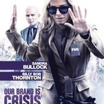 Our Brand Is Crisis twists a hard doc into a soft Sandra Bullock vehicle