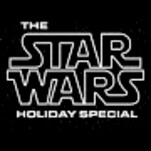 It’s the 37th anniversary of the Star Wars holiday special everyone wishes never happened