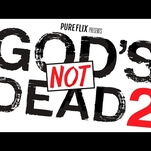 Jesus rules and the Constitution drools in the trailer for God’s Not Dead 2