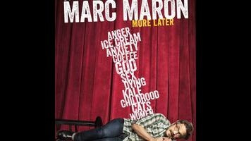 Despite what his “inner blogger” thinks, Marc Maron is winning in More Later