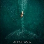 In The Heart Of The Sea is ravishing and very corny