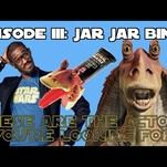 The guy who played Jar Jar Binks totally gets why audiences hated him